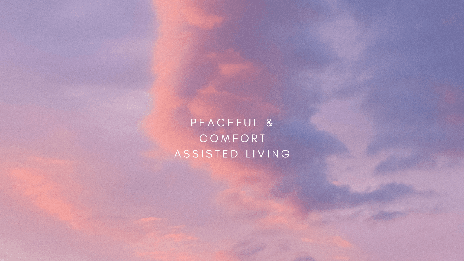Peaceful and Comfort Assisted Living
